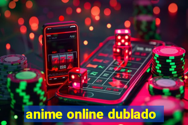 anime online dublado